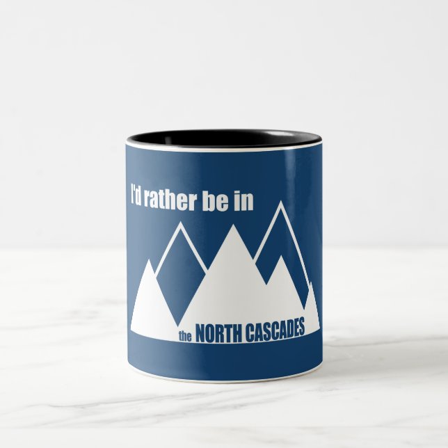 I'd Rather Be In The North Cascades Mountain Two-Tone Coffee Mug (Center)