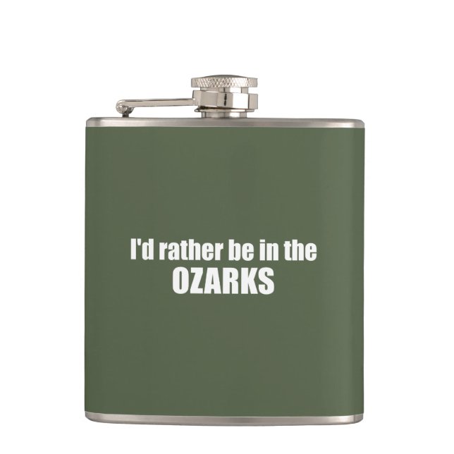 I'd Rather Be In The Ozarks Hip Flask (Front)