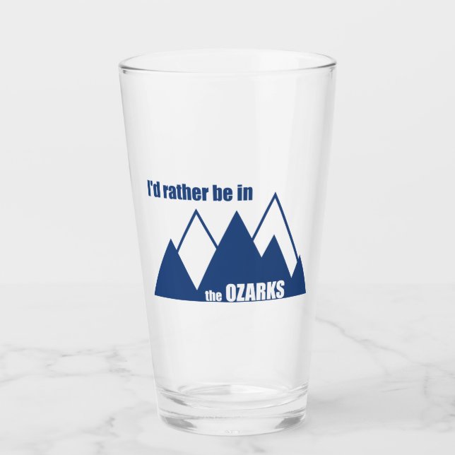 I'd Rather Be In The Ozarks Mountain Glass (Front)