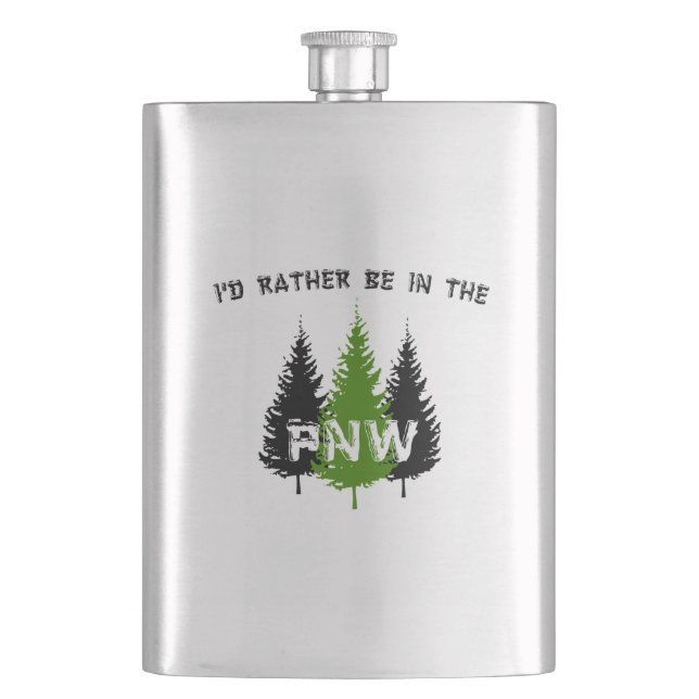 I'd Rather Be In The Pacific Northwest Hip Flask (Front)