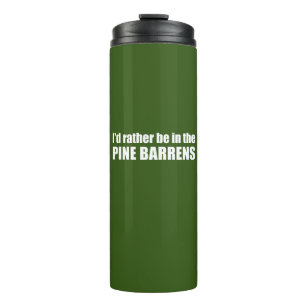 I'd Rather Be In The Pine Barrens Thermal Tumbler