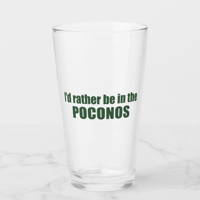 I'd Rather Be In The Poconos Glass (Front)