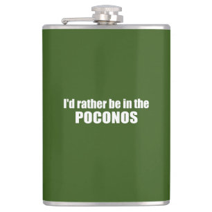 I'd Rather Be In The Poconos Hip Flask