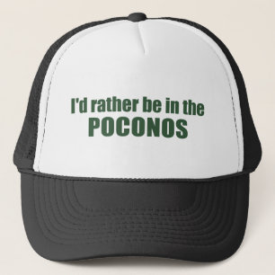 I'd Rather Be In The Poconos Trucker Hat