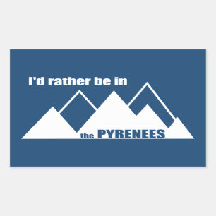 I'd Rather Be In The Pyrenees Mountain Sticker