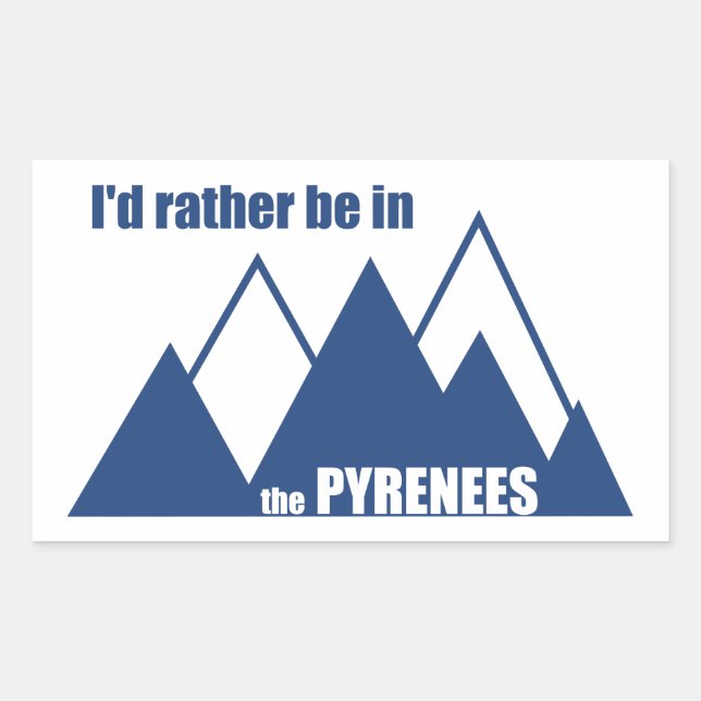 I'd Rather Be In The Pyrenees Mountain Sticker (Front)