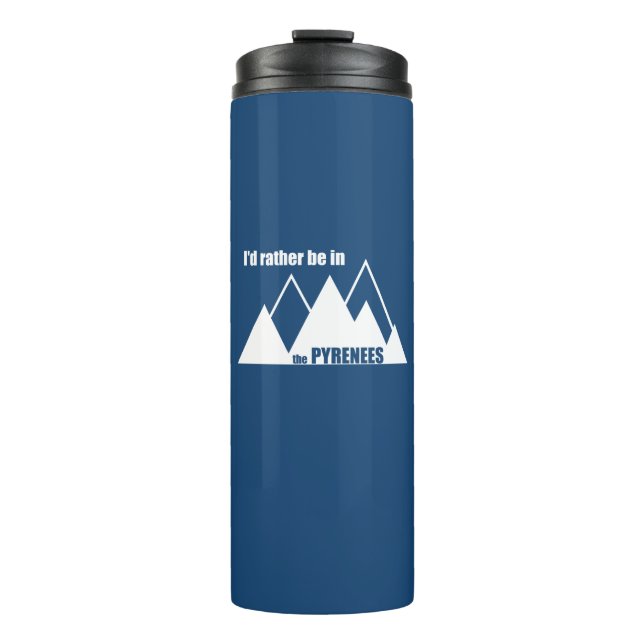 I'd Rather Be In The Pyrenees Mountain Thermal Tumbler (Front)