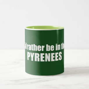 I'd Rather Be In The Pyrenees Two-Tone Coffee Mug