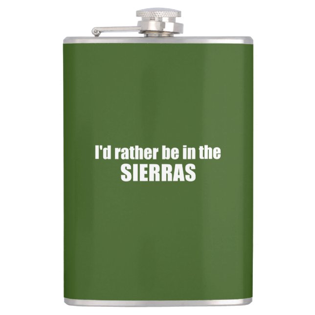 I'd Rather Be In The Sierras Hip Flask (Front)