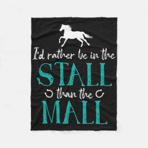 Id Rather Be In The Stall That The Mall Horse Eque Fleece Blanket