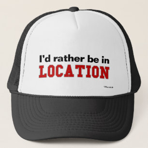 I'd Rather Be In... Trucker Hat