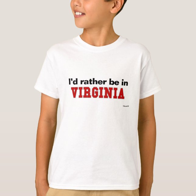 I'd Rather Be In Virginia T-Shirt (Front)