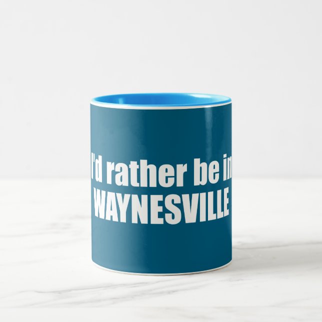 I'd Rather Be In Waynesville North Carolina Two-Tone Coffee Mug (Center)