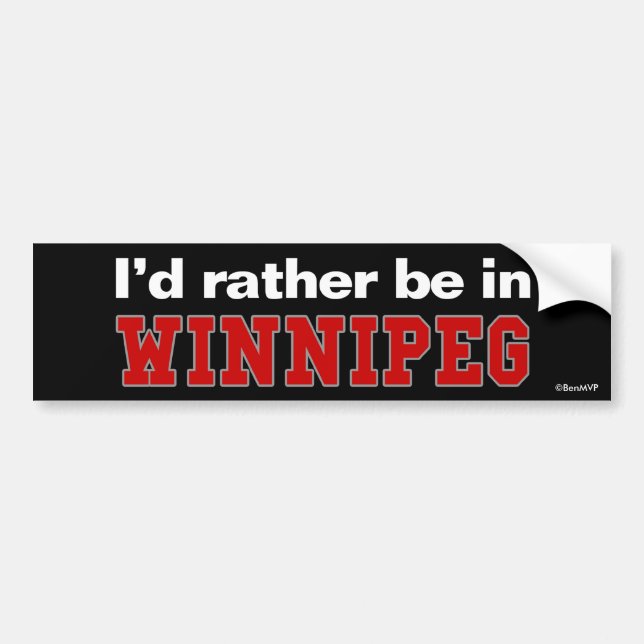 I'd Rather Be In Winnipeg Bumper Sticker (Front)