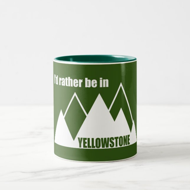 I'd Rather Be In Yellowstone Mountain Two-Tone Coffee Mug (Center)