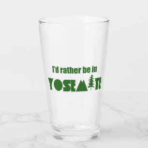 I'd Rather Be In Yosemite National Park Glass