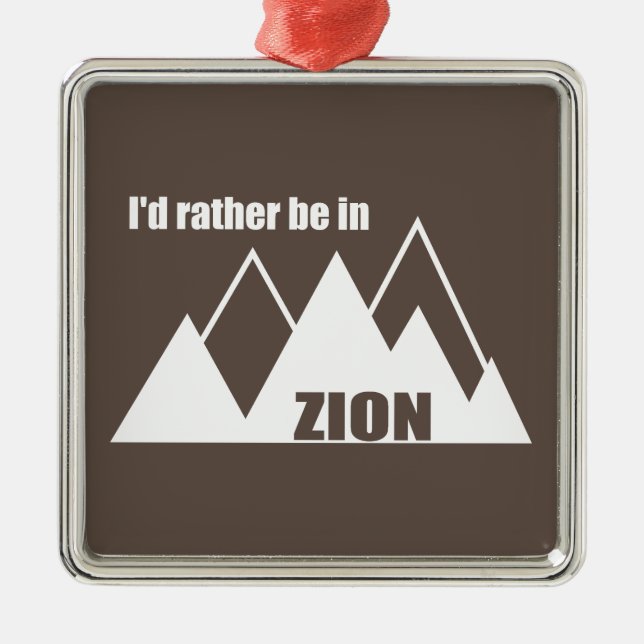 I'd Rather Be In Zion National Park Utah Mountain Metal Ornament (Front)