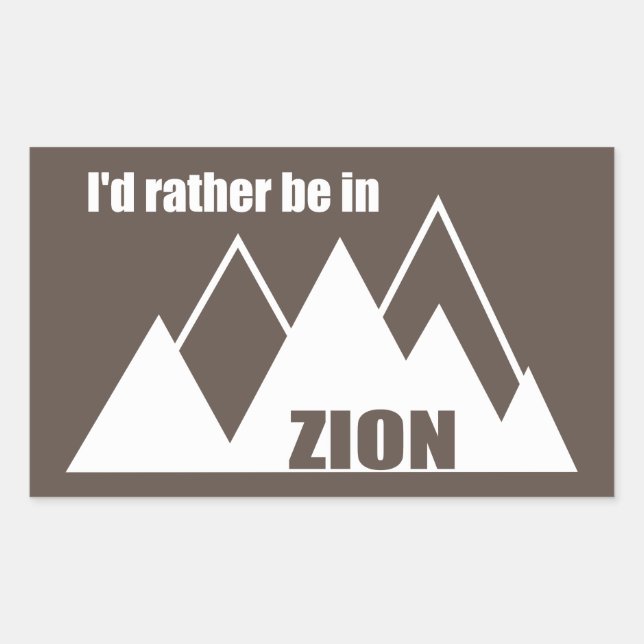 I'd Rather Be In Zion National Park Utah Mountain Sticker (Front)