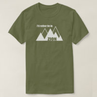 I'd Rather Be In Zion National Park Utah Mountain