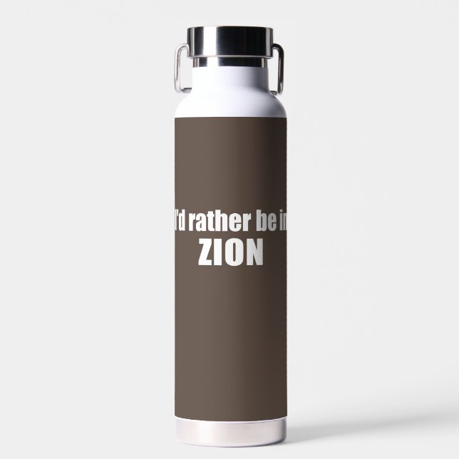 I'd Rather Be In Zion National Park Utah Water Bottle (Front)