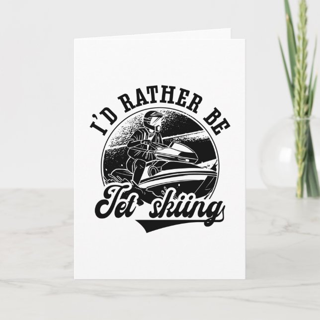 I'd Rather Be Jet Skiing Jet Ski Rider Jetski Card (Front)