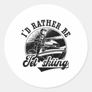 I'd Rather Be Jet Skiing Jet Ski Rider Jetski Classic Round Sticker