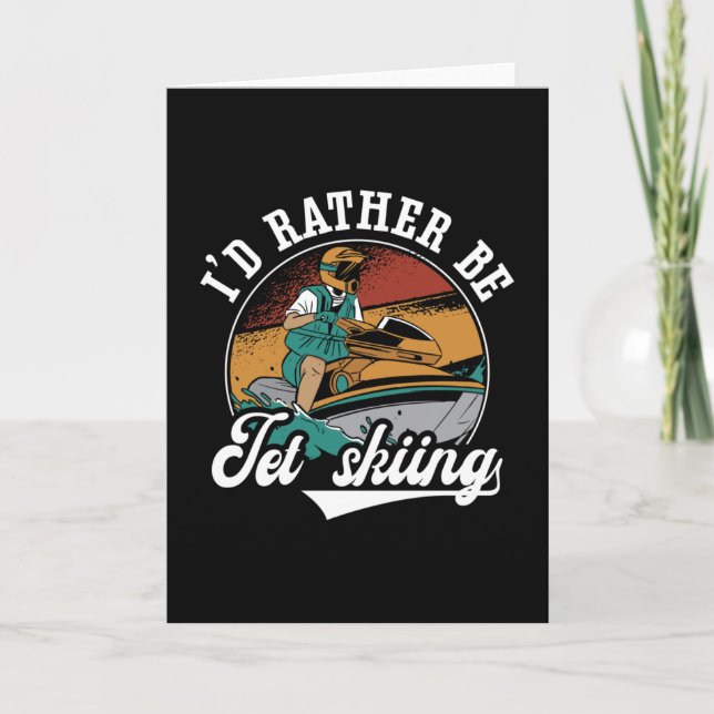 I'd Rather Be Jet Skiing Jet Ski Water Jetski Card (Front)