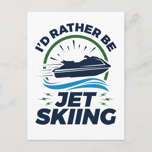 I'd Rather Be Jet Skiing Postcard (Front)