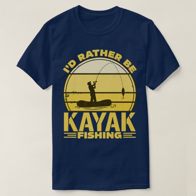 Id Rather Be Kayak Fishing  T-Shirt (Design Front)
