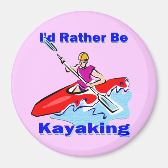 I'd Rather Be Kayaking 1 Magnet (Front)