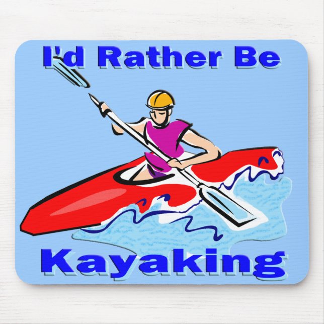 I'd Rather Be Kayaking 1 Mouse Pad (Front)
