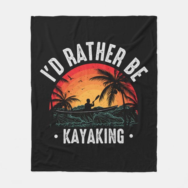 I'd Rather Be Kayaking Fleece Blanket (Front)