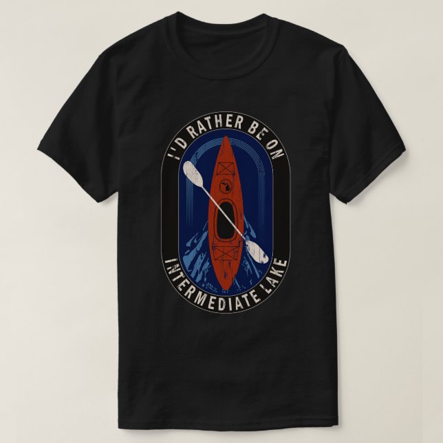 Id Rather Be Kayaking On Intermediate Lake in MI T-Shirt (Design Front)