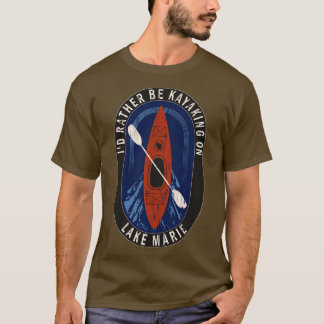 Id Rather Be Kayaking On Lake Marie in Wisconsin T-Shirt