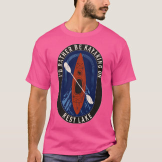 Id Rather Be Kayaking On Rest Lake in Wisconsin T-Shirt