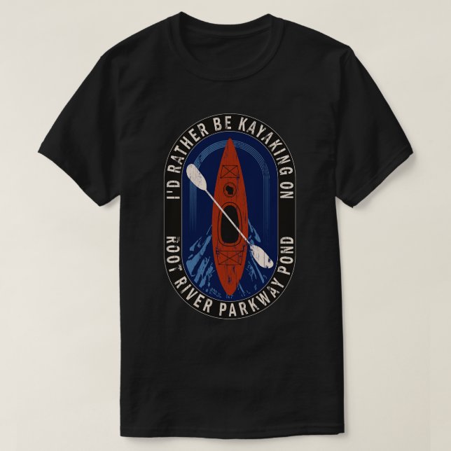 Id Rather Be Kayaking On Root River Parkway Pond i T-Shirt (Design Front)
