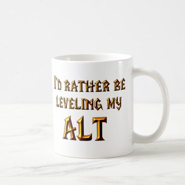 I'd Rather Be Levelling My Alt Coffee Mug (Right)
