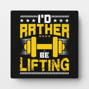 I'd Rather Be Lifting - Funny Workout Gym Meme Plaque