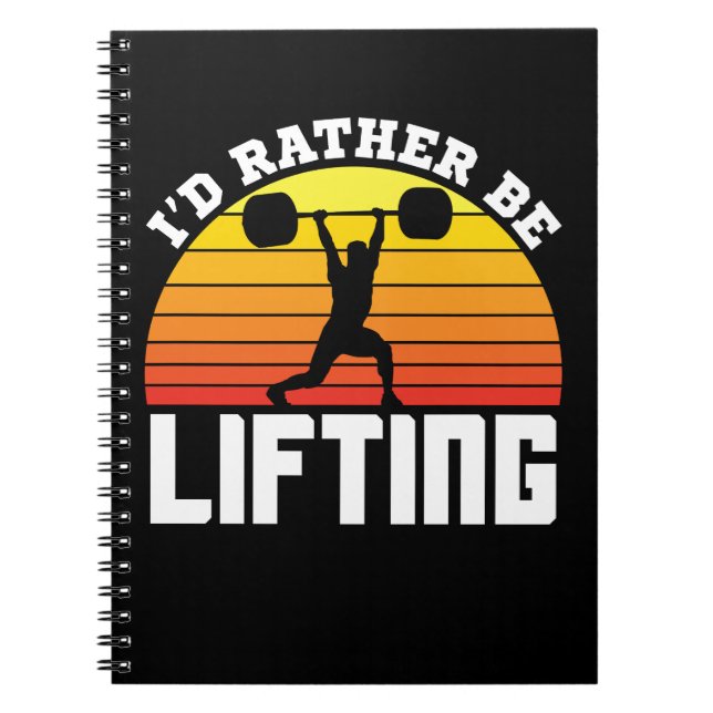 I'd Rather Be Lifting Weightlifting Notebook (Front)