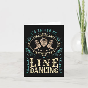 I'd Rather Be Line Dancing Funny Line Dance Card