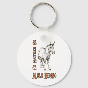 I'd Rather Be Mule Riding Design Keychain