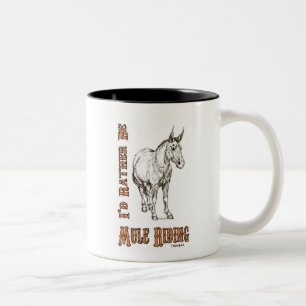 I'd Rather Be Mule Riding Design Two-Tone Coffee Mug