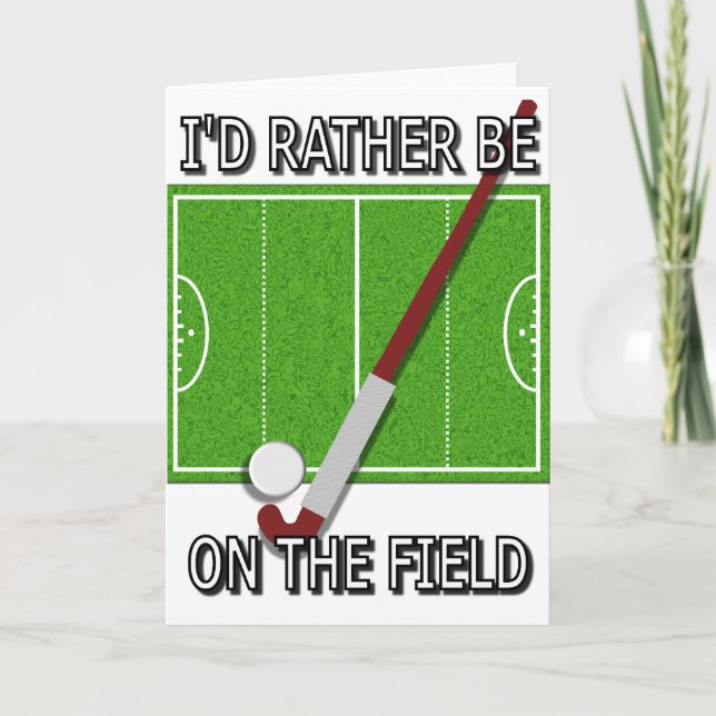 I'd Rather Be on the Field (hockey) Card (Front)