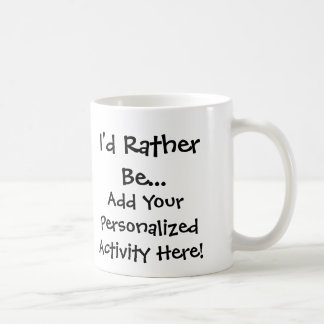 I'd Rather Be...Personalized Mug