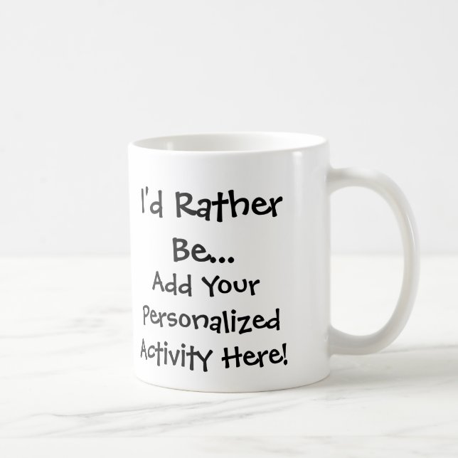 I'd Rather Be...Personalized Mug (Right)