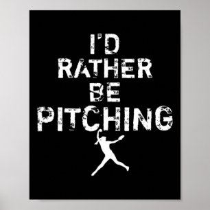 I'd Rather Be Pitching Poster