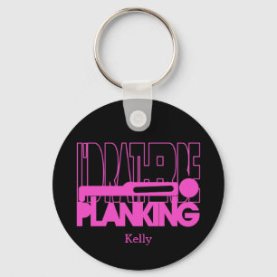 I'd Rather Be Planking - Pink Silhouette Keychain