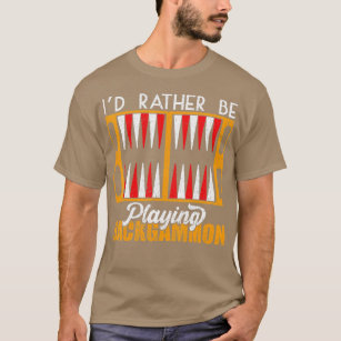 Id Rather Be Playing Backgammon Board Game  T-Shirt