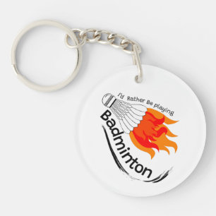 I'd rather Be playing Badminton Acrylic Keychain