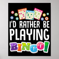 I'D Rather Be Playing Bingo Funny Lucky Gambling
